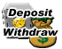 Withdraw or Deposit